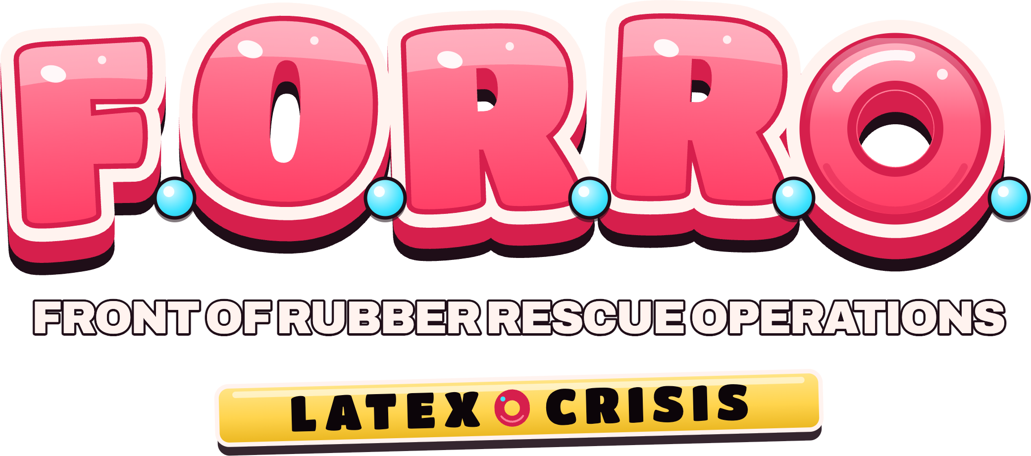 F.O.R.R.O.: Latex Crisis — Front Of Rubber Rescue Operations